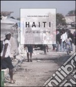 Haiti. Dalle macerie. Ediz. illustrata