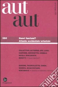 Aut aut. Vol. 350: Nuovi fascismi? libro