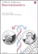 Darwinomics. Cina, Usa, Europa e l'economia della conoscenza libro