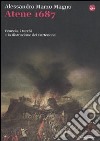 Atene 1687. Venezia, i turchi e la distruzione del Partenone libro