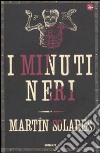 I minuti neri libro di Solares Martin