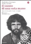 Il suono di una sola mano. Storia di mio padre Mauro Rostagno libro