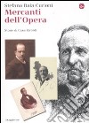 Mercanti dell'opera. Storie di Casa Ricordi libro