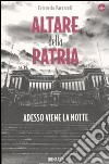 Altare della patria. Adesso viene la notte libro