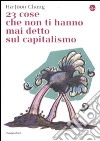 23 cose che non ti hanno mai detto sul capitalismo libro