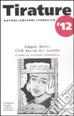 Tirature 2012. Graphic novel. L'età adulta del fumetto libro