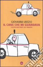 Il cane che mi guardava e altri racconti del taxista