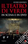 Il teatro di Verdi in scena e in DVD libro di Giudici Elvio