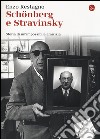 Schönberg e Stravinsky. Storia di un'amicizia mancata libro