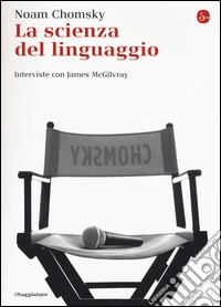 La scienza del linguaggio. Interviste con James McGilvray