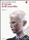 Il treno dell'assedio libro di Bocchiola Massimo