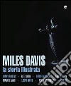 Miles Davis. La storia illustrata. Ediz. illustrata libro