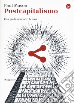 Postcapitalismo. Una guida al nostro futuro libro