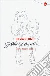 Skywriting. Scritti, disegni, poesie. Ediz. illustrata libro