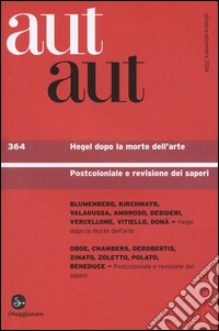 Aut aut. Vol. 364: Hegel dopo la morte dell'arte. Postcoloniale e revisione dei saperi libro