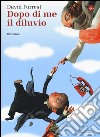 Dopo di me il diluvio libro