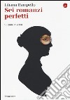 Sei romanzi perfetti. Su Jane Austen libro