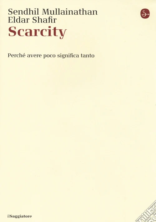 Scarcity. Perché avere poco significa tanto