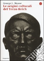 Le origini culturali del Terzo Reich libro