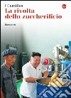 La Rivolta dello zuccherificio libro