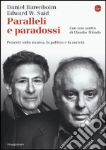 Paralleli e paradossi. Pensieri sulla musica, la politica e la società