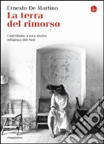 La terra del rimorso. Contributo a una storia religiosa del Sud