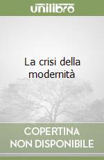 La crisi della modernità libro