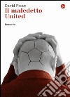 Il maledetto United libro di Peace David