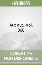 Aut aut. Vol. 366