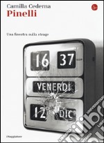 Pinelli. Una finestra sulla strage libro