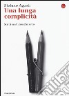 Una lunga complicità. Scritti su Andrea Zanzotto libro di Agosti Stefano