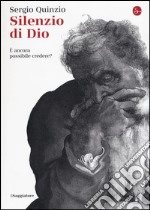 Silenzio di Dio. È ancora possibile credere? libro