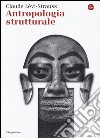 Antropologia strutturale libro di Lévi-Strauss Claude