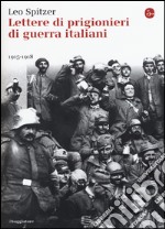 Lettere di prigiornieri di guerra italiani 1915-1918 libro