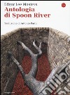 Antologia di Spoon River. Testo inglese a fronte libro