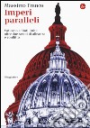 Imperi paralleli. Vaticano e Stati Uniti: oltre due secoli di alleanza e conflitto libro