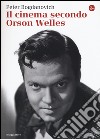 Il cinema secondo Orson Welles libro