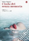 L'isola dei senzamemoria libro