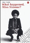 What happened, Miss Simone? Una biografia libro