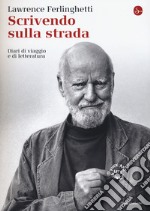 Scrivendo sulla strada. Diari di viaggio e di letteratura