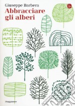 Abbracciare gli alberi libro