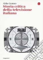 Storia critica della televisione italiana libro