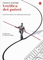 Verifica dei poteri. Scritti di critica e di istituzioni letterarie libro