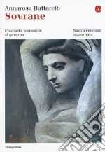 Sovrane. L'autorità femminile al governo. Nuova ediz. libro