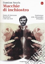 Macchie di inchiostro. Storia di Hermann Rorschach e del suo test libro