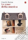 Le case della musica libro di De Martini Piero