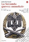 La seconda guerra mondiale. 1939-1945. Una storia militare libro