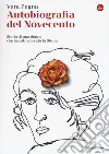 Autobiografia del Novecento. Storia di una donna che ha attraversato la Storia libro di Pegna Vera