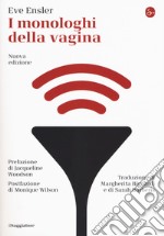 I monologhi della vagina. Nuova ediz. libro