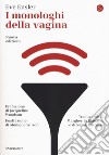 I monologhi della vagina. Nuova ediz. libro